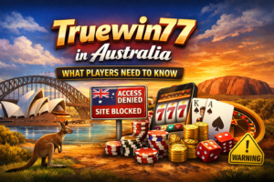 Truewin77 in Australia: What Players Need to Know